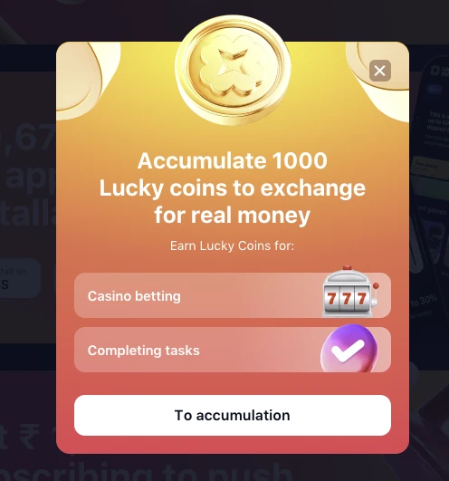 You can accumulate 1000 lucky coins and exchange it for real money